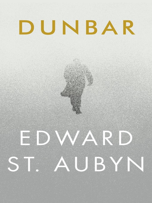 Title details for Dunbar by Edward St Aubyn - Available